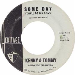 écouter en ligne Kenny & Tommy - Some Day Youll Be My LoveIll Get By Without You