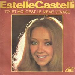 ouvir online Estelle Castelli - Toi Et Moi Cest Le Même Voyage