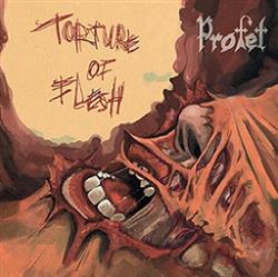 online luisteren Profet - Torture Of Flesh