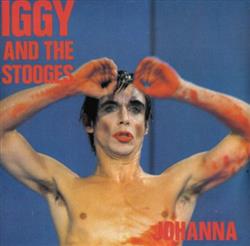 last ned album Iggy And The Stooges - Johanna