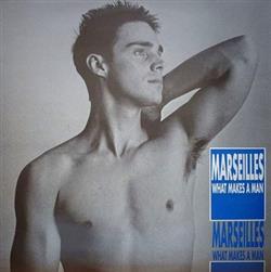 lataa albumi Marseilles - What Makes A Man