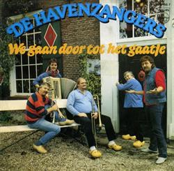 last ned album De Havenzangers - We Gaan Door Tot Aan Het Gaatje