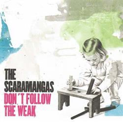 ladda ner album The Scaramangas - Dont Follow The Weak