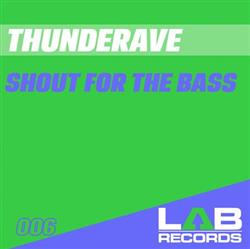 Download Thunderave - Shout For The Bass
