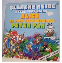 last ned album Various - Blanche Neige Et Les 7 Nains Alice Au Pays Des Merveilles Peter Pan