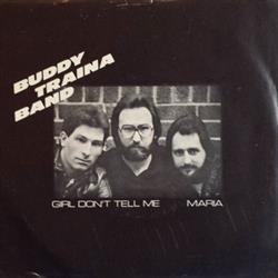 descargar álbum Buddy Traina Band - Girl Dont Tell Me Maria