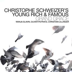 lataa albumi Christophe Schweizer's Young Rich & Famous - Grand Grace