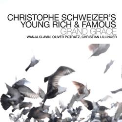 Download Christophe Schweizer's Young Rich & Famous - Grand Grace