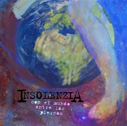 Album herunterladen Insolenzia - Con El Mundo Entre Las Piernas