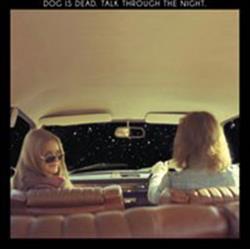 Download Dog Is Dead - Talk Through The Night