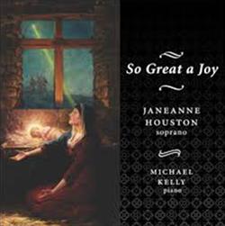 télécharger l'album Janeanne Houston, Michael Kelly - So Great A Joy