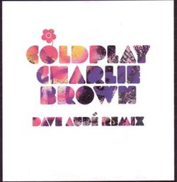 écouter en ligne Coldplay - Charlie Brown Dave Aude Remixes