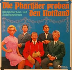 last ned album Münchner Lach und Schießgesellschaft - Die Pharisäer Proben Den Notstand
