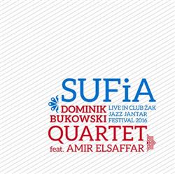 Download Dominik Bukowski Quartet Feat Amir ElSaffar - Sufia