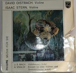 Album herunterladen David Oistrach, Isaac Stern - Violinekonzert E dur Konzert für zwei Violinen und Streichorchester a moll