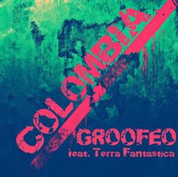 Download Groofeo Feat Terra Fantastica - Colombia