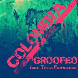 baixar álbum Groofeo Feat Terra Fantastica - Colombia