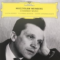 lyssna på nätet Mieczysław Weinberg, Gidon Kremer, Yulianna Avdeeva, Giedre Dirvanauskaite - Chamber Music