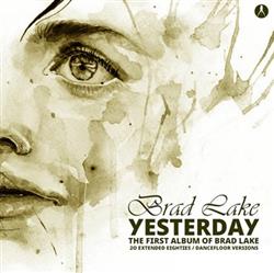 last ned album Brad Lake - Yesterday The First Album Of Brad Lake