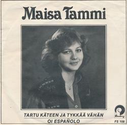 Download Maisa Tammi - Tartu Käteen Ja Tykkää Vähän Oi Españolo