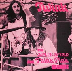Twink - The Never Never Land And Think Pink Demos