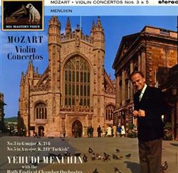 ouvir online Wolfgang Amadeus Mozart, Yehudi Menuhin, Bath Festival Chamber Orchestra - Violin Concertos No 3 In G Major No 5 In A Major