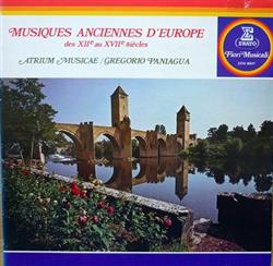 baixar álbum Atrium Musicae, Gregorio Paniagua - Musiques Anciennes DEurope Des XIIe Au XVIIe Siècles