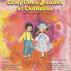 Download La Cigale De Lyon - Comptines Rondes Et Chansons Volume 6