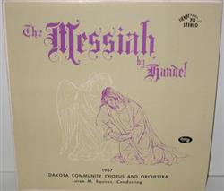 baixar álbum Handel, Dakota Community Chorus And Orchestra, Loren M Squires - The Messiah