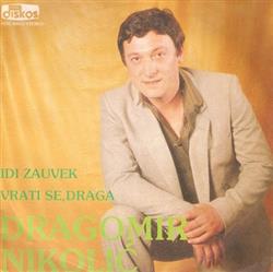 baixar álbum Dragomir Nikolić - Idi Zauvek Vrati Se Draga