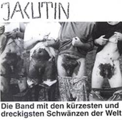 Download Jacutin - Die Band Mit Den Kürzesten Und Dreckigsten Schwänzen Der Welt