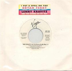 Album herunterladen Bryan Ferry Lenny Kravitz - I Put A Spell On You Are You Gonna Go My Way