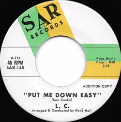 Download L C - Put Me Down Easy Take Me For What I Am