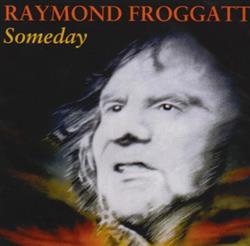 lytte på nettet Raymond Froggatt - Someday