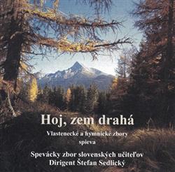 Album herunterladen Spevácky Zbor Slovenských Učiteľov - Hoj Zem Drahá