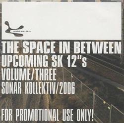 Download Various - The Space In Between Upcoming SK 12s Volume Three