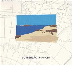last ned album Suspensão - Porto Covo