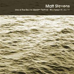 Download Matt Stevens - Live At The Electric Garden Festival Blackpool 19 5 11