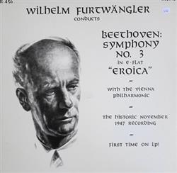 Download Wilhelm Furtwängler conducts Beethoven with The Vienna Philharmonic - Symphony Nr 3 In E Flat Eroica The Historic November 1947 Recording