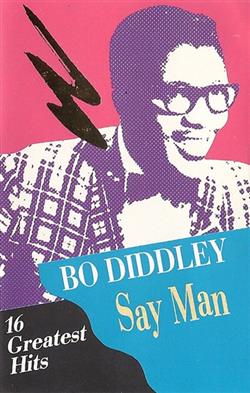 ladda ner album Bo Diddley - Say Man 16 Greatest Hits