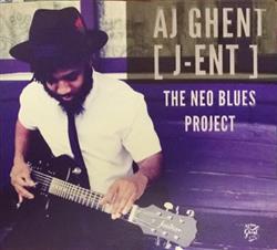 télécharger l'album AJ Ghent JENT - The Neo Blues Project