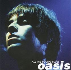 last ned album Oasis - All The Young Blues