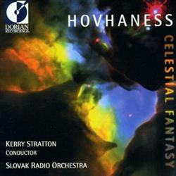 lyssna på nätet Alan Hovhaness Slovak Radio Orchestra, Kerry Stratton - Celestial Fantasy