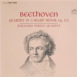 ladda ner album Beethoven, Juilliard String Quartet - Quartet In C Sharp Minor Op 131