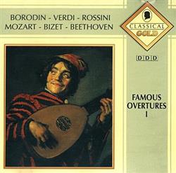 last ned album Borodin Verdi Rossini Mozart Bizet Beethoven Gluck Von Weber - Famous Overtures I