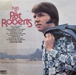 ladda ner album Pat Roberts - This is Pat Roberts