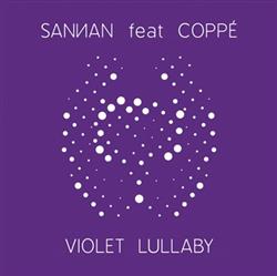 écouter en ligne Sannan Feat Coppé - Violet Lullaby EP