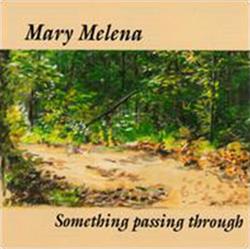 lytte på nettet Mary Melena - Something Passing Through