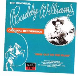 ladda ner album Buddy Williams - The Immortal Buddy Williams Away Out On The Plains