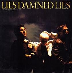 écouter en ligne Lies Damned Lies - Say You Wont Forget Me